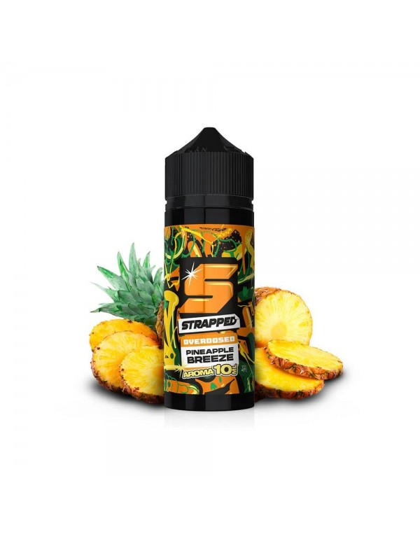 Strapped Overdosed Aroma - Pineapple Breeze